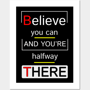 Believe You Can And You Are Halfway There Motivation Quotes Design Posters and Art